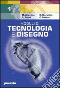 Unilibro Moduli di tecnologia e disegno. Per gli Ist. Tecnici industriali. Vol. 1 - 9788839513731