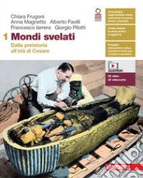Unilibro Mondi svelati. Con Atlante. Per le Scuole superiori. Con Contenuto digitale (fornito elettronicamente). Vol. 1: Dalla preistoria all'età di Cesare - 9788808199959