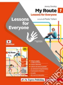Unilibro My Route. Lessons for everyone. Per la Scuola media. Con Contenuto digitale (fornito elettronicamente). Vol. 1 - 9788808291950