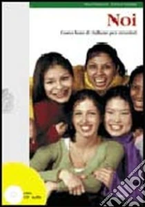 Unilibro Noi. Corso base di italiano per stranieri. Con CD Audio - 9788808167200