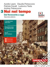 Unilibro Noi nel tempo. Con Atlante delle grandi trasformazioni. Per le Scuole superiori. Con e-book. Con espansione online. Vol. 3: Dal Novecento a oggi - 9788808940322