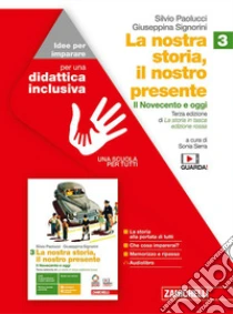 Unilibro Nostra storia il nostro presente. Idee per imparare. BES. Per le Scuole superiori (La). Vol. 3: Il Novecento e oggi - 9788808961563