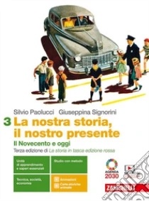 Unilibro Nostra storia il nostro presente. Per le Scuole superiori. Con e-book. Con espansione online (La). Vol. 3: Il Novecento e oggi - 9788808413390