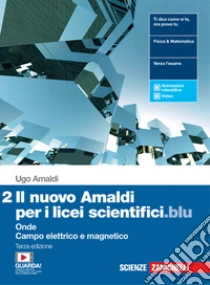 Unilibro Nuovo Amaldi per i licei scientifici.blu. Con Physics in English. Per il Liceo scientifico. Con e-book. Con espansione online (Il). Vol. 2: Onde campo elettrico e magnetico - 9788808566683