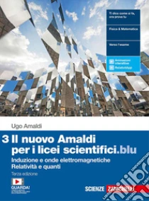 Unilibro Nuovo Amaldi per i licei scientifici.blu. Per il Liceo scientifico. Con Contenuto digitale (fornito elettronicamente) (Il). Vol. 3: Induzione e onde elettromagnetiche relatività e quanti - 9788808914057