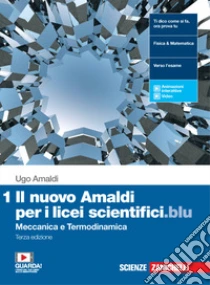 Unilibro Nuovo Amaldi per i licei scientifici.blu. Per il Liceo scientifico. Con e-book. Con espansione online (Il). Vol. 1: Meccanica e termodinamica - 9788808938060