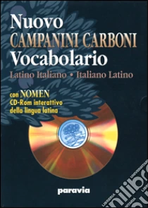 Unilibro Nuovo Campanini Carboni. Vocabolario latino-italiano italiano-latino. Con Nomen Cd-Rom interattivo della lingua latina - 9788839550194