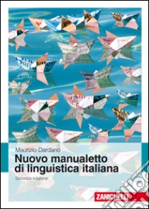 Unilibro Nuovo manualetto di linguistica italiana - 9788808220981