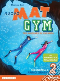 Unilibro Nuovo Mat gym. Per allenarsi in vacanza. Per la Scuola media. Con espansione online. Vol. 2 - 9788839535719