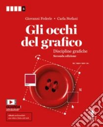 Unilibro Occhi Del Grafico. Per La 5ª Classe Delle Scuole Superiori. Con Contenuto Digitale (fornito Elettronicamente) (Gli) - 9788808907196