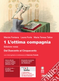 Unilibro Ottima Compagnia. Ediz. Rossa. Per Le Scuole Superiori. Con E-book. Con Espansione Online (L'). Vol. 1: Dal Duecento Al Cinquecento - 9788808527165