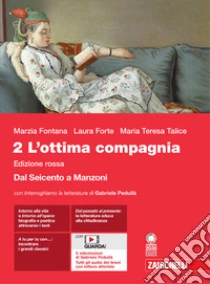 Unilibro Ottima compagnia. Ediz. rossa. Per le Scuole superiori. Con e-book. Con espansione online (L'). Vol. 2: Dal Seicento a Manzoni - 9788808802231