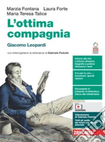 Unilibro Ottima compagnia. Giacomo Leopardi. Per le Scuole superiori. Con e-book. Con espansione online (L') - 9788808766991