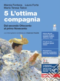 Unilibro Ottima Compagnia. Per Le Scuole Superiori. Con E-book. Con Espansione Online (L'). Vol. 5: Dal Secondo Ottocento Al Primo Novecento - 9788808452771