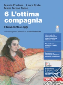 Unilibro Ottima compagnia. Per le Scuole superiori. Con e-book. Con espansione online (L'). Vol. 6: Il Novecento e oggi - 9788808775801