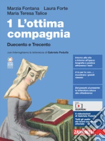 Unilibro Ottima Compagnia. Per Le Scuole Superiori. Con E-book. Con Espansione Online (L'). Vol. 1: Duecento E Trecento - 9788808320339