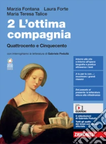 Unilibro Ottima Compagnia. Per Le Scuole Superiori. Con E-book. Con Espansione Online (L'). Vol. 2: Quattrocento E Cinquecento - 9788808813978