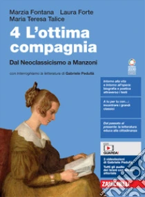 Unilibro Ottima Compagnia. Per Le Scuole Superiori. Con E-book. Con Espansione Online (L'). Vol. 4: Dal Neoclassicismo A Manzoni - 9788808569257