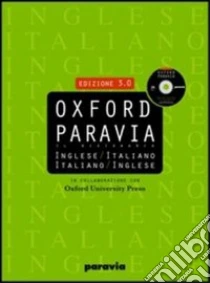 Unilibro Oxford Paravia. Il dizionario. Inglese-italiano italiano-inglese - 9788839550866
