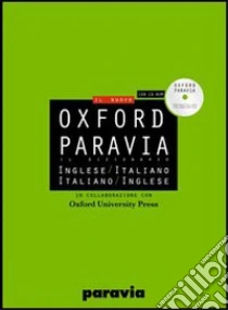 Unilibro Oxford Paravia. Il dizionario. Inglese-italiano italiano-inglese - 9788839550392