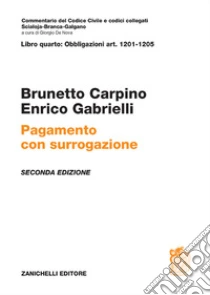 Unilibro Pagamento con surrogazione. Art. 1201-1205 - 9788808520050