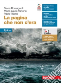 Unilibro Pagina che non c'era. Epica. Per le Scuole superiori. Con e-book. Con espansione online (La) - 9788808543806