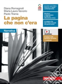 Unilibro Pagina che non c'era. Narrativa + Strumenti. Per le Scuole superiori. Con e-book. Con espansione online (La) - 9788808679871