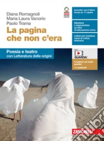 Unilibro Pagina che non c'era. Poesia e teatro con Letteratura delle origini. Per le Scuole superiori. Con e-book. Con espansione online (La) - 9788808489517