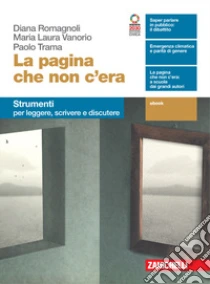 Unilibro Pagina che non c'era. Strumenti. Per leggere scrivere e discutere. Per le Scuole superiori. Con e-book. Con espansione online (La) - 9788808719935