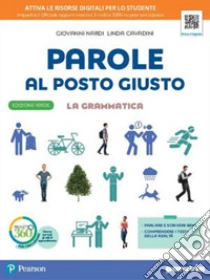 Unilibro Parole Al Posto Giusto. Fonologia Morfologia E Sintassi. Per La Scuola Media. Con E-book. Con Espansione Online - 9788839536723