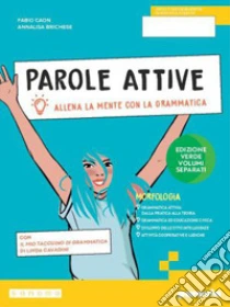 Unilibro PAROLE ATTIVE - EDIZIONE VERDE VOLUMI SEPARATI - 9788839566065