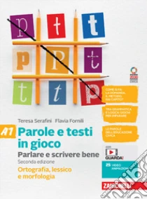 Unilibro Parole e testi in gioco. Con Quaderno. Ortografia morfologia lessico e sintassi. Per la Scuola media. Con e-book. Con espansione online. Vol. A1-A2 - 9788808708748