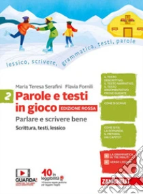 Unilibro Parole e testi in gioco. Parlare e scrivere bene. Edizione rossa. Per la Scuola media. Con Contenuto digitale (fornito elettronicamente). Vol. 2 - 9788808957344