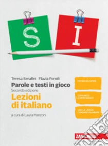 Unilibro Parole e testi in gioco. Parlare e scrivere bene. Lezioni di italiano. Per la Scuola media. Con espansione online - 9788808306036