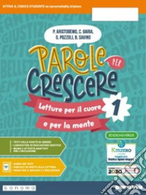 Unilibro Parole per crescere. Ediz. verde. Letture per il cuore e per la mente. Con Quaderno. Per la Scuola media. Con e-book. Con espansione online. Vol. 1 - 9788839563460