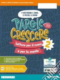 Unilibro Parole Per Crescere. Letture Per Il Cuore E Per La Mente. Con Quaderno. Per La Scuola Media. Con E-book. Con Espansione Online. Vol. 2 - 9788839537775