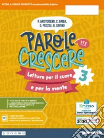 Unilibro Parole per crescere. Letture per il cuore e per la mente. Con Quaderno. Per la Scuola media. Con e-book. Con espansione online. Vol. 3 - 9788839537782