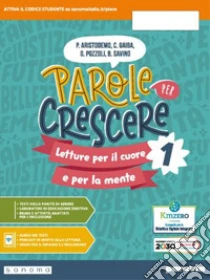 Unilibro Parole Per Crescere. Letture Per Il Cuore E Per La Mente. Con Quaderno Mito Ed Epica. Per La Scuola Media. Con E-book. Con Espansione Online. Vol. 1 - 9788839537768