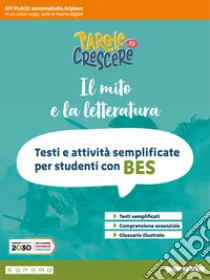 Unilibro Parole per crescere. Testi e attività adattate per studenti con BES. Mito e letteratura. Per la Scuola media. Con espansione online. Vol. 1 - 9788839563613