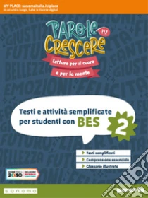 Unilibro Parole per crescere. Testi e attività adattate per studenti con BES. Per la Scuola media. Con espansione online. Vol. 2 - 9788839563590