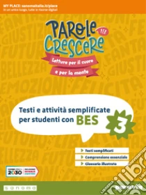 Unilibro Parole Per Crescere. Testi E Attività Adattate Per Studenti Con BES. Per La Scuola Media. Con Espansione Online. Vol. 3 - 9788839563606