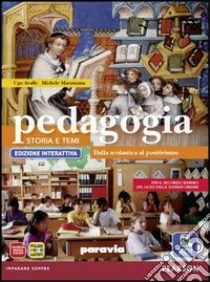 Unilibro Pedagogia. Storia e temi. Ediz. interattiva. Per le Scuole superiori. Con e-book. Con espansione online. Vol. 2: Dalla scolastica al positivismo - 9788839520180