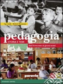 Unilibro Pedagogia. Storia e temi. Per le Scuole superiori. Con espansione online. Vol. 3: Dal '900 ai giorni nostri - 9788839533890
