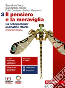 Unilibro Pensiero e la meraviglia. Ediz. rossa. Per le Scuole superiori. Con e-book. Con espansione online (Il). Vol. 3: Da Schopenhauer al dibattito attuale - 9788808228871