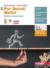 Unilibro Per questi motivi. Per le Scuole superiori. Con e-book. Con espansione online. Vol. 2: Diritto commerciale - 9788808973917
