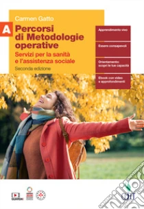 Unilibro Percorsi di metodologie operative. Servizi per la sanità e l'assistenza sociale. Per il biennio delle Scuole superiori. Con e-book. Con espansione online. Vol. A - 9788808699688