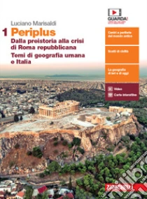 Unilibro Periplus. Per le Scuole superiori. Con e-book. Vol. 1: Dalla preistoria alla crisi di Roma repubblicana. Temi di geografia umana e Italia - 9788808820587