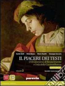Unilibro Piacere dei testi. Con MyLabLetteratura. Per le Scuole superiori. Con e-book. Con espansione online. Vol. 2: L'umanesimo il Rinascimento e l'età della controriforma - 9788839520456