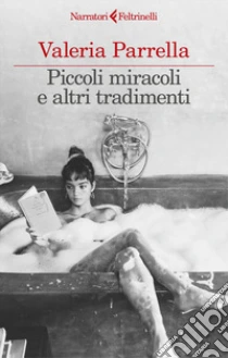 Unilibro Piccoli miracoli e altri tradimenti - 9788807035777 Unilibro Piccoli miracoli e altri tradimenti - 9788807035777