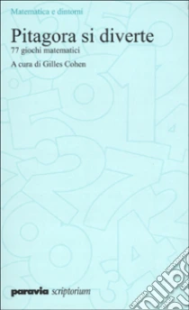Unilibro Pitagora si diverte. 77 giochi matematici - 9788839562524